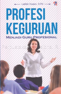 Image of Profesi Keguruan : menjadi guru profesional